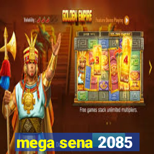 mega sena 2085